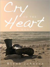 Title: Cry of the Heart, Author: Rlynn Johnson