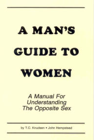 Title: A Man's Guide to Women, Author: T.C. Knudsen