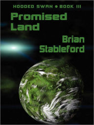 Title: Promised Land: Hooded Swan, Book 3, Author: Brian Stableford