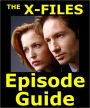 X FILES EPISODE GUIDE: Details All 202 x-Files Episodes with Plot Summaries. Searchable. Companion to DVDs, Blu Ray and Box Set