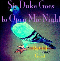 Title: Sir Duke Goes To Open Mic Night, Author: Cliff Guest