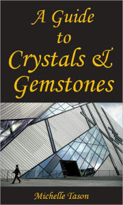 Title: A Guide To Crystals & Gemstones, Author: Tason