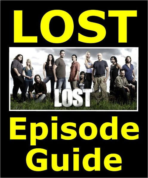 LOST EPISODE GUIDE: Details All 121 LOST Episodes with Extensive Plot Summaries. Searchable. Companion to DVDs Blu Ray and Box Set