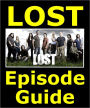 LOST EPISODE GUIDE: Details All 121 LOST Episodes with Extensive Plot Summaries. Searchable. Companion to DVDs Blu Ray and Box Set