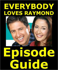 Title: EVERYBODY LOVES RAYMOND EPISODE GUIDE: Details All 211 Episodes with Plot Summaries. Searchable. Companion to DVDs Blu Ray and Box Set, Author: Everybody Loves Raymond Episode Guide Team