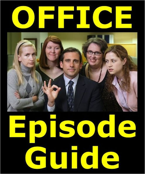 THE OFFICE EPISODE GUIDE: Details All 133 U.S. Episodes with Plot Summaries. Searchable. Companion to DVDs Blu Ray and Box Set