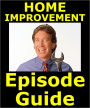 HOME IMPROVEMENT EPISODE GUIDE: Details All 204 Episodes with Plot Summaries. Searchable. Companion to DVDs Blu Ray and Box Set.