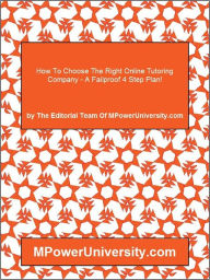 Title: How To Choose The Right Online Tutoring Company A Failproof 4 Step Plan!, Author: Editorial Team Of MPowerUniversity.com