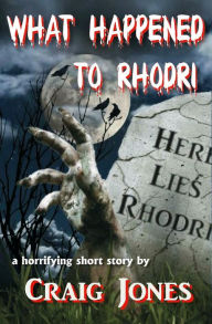 Title: What Happened to Rhodri, Author: Craig Jones