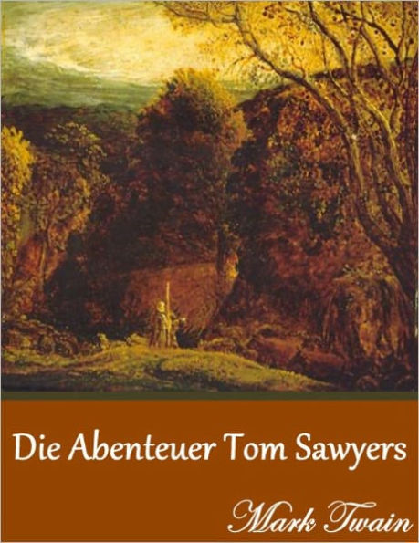 Mark Twain: Die Abenteuer Tom Sawyers (Deutsche Edition)