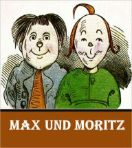 Title: Max und Moritz : Eine Bubengeschichte in sieben Streichen (Deutsche Edition), Author: Wilhelm Busch