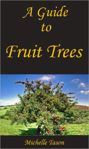 Title: A Guide To Fruit Trees, Author: Tason