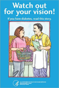 Title: Watch Out For Your Vision! If You Have Diabetes, Read This Story, Author: National Eye Institute