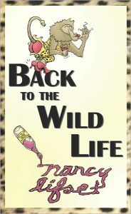 Title: Back to the Wild Life, Author: Nancy Lifset