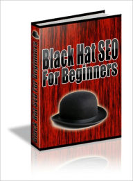 Title: Black Hat SEO For Beginners, Author: Lou Diamond
