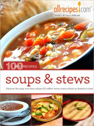 Title: Soups & Stews: Discover the soup and stew recipes 20 million cooks picked as America's best, Author: Allrecipes