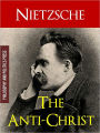 THE ANTICHRIST by FRIEDRICH NIETZSCHE (Special Nook Edition): COMPLETE WORKS OF FRIEDRICH NIETZSCHE SERIES (The Classic Bestselling Work on Religion, Christianity, Nihilism, Power and Radical Philosophy by Friedrich Nietzsche) Now Available as a NOOKbook!