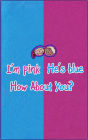I'm Pink, He's Blue... How About You?