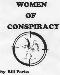 Title: Women of Conspiracy, Author: Bill Parks