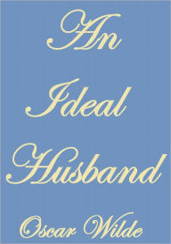 Title: An Ideal Husband, Author: Oscar Wilde