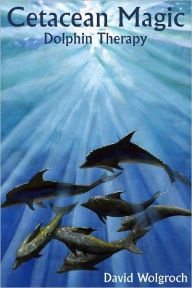 Title: Cetacean Magic, Author: David Wolgroch