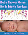 Baby Shower Games: How To Entertain Your Guests