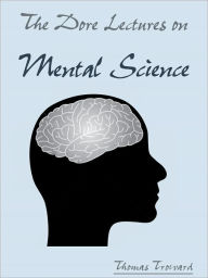 Title: The Dore Lectures On Mental Science, Author: Thomas Troward