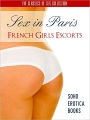 SEX IN PARIS: FRENCH GIRLS ESCORTS (Soho Erotica Books) Now Uncensored Bestselling Erotic Fiction from The Sex Classics Collection (NOOK EDITION) The Sex Adventures in Paris with French Girls and Escorts (NOOKbook) EROTIC BOOKS EROTICA (18+) Adult Book