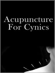 Title: Acupuncture For Cynics, Author: My App Builder