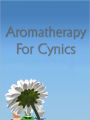 Aromatherapy for Cynics