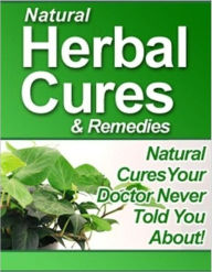 Title: Natural Herbal Cures & Remedies (New Edition), Author: eBook Legend