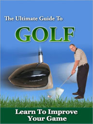 Title: The Ultimate Guide To Golf, Author: My App Builder
