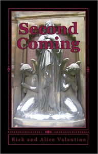 Title: Second Coming, Author: Rick and Alice Valentine