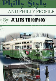 Title: Philly Style and Philly Profile, Author: Julius Thompson