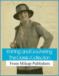 Title: Knitting and Crocheting: The Classic Collection of books, Author: Emma Monroe