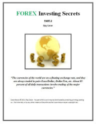 Title: Forex Investing Secrets- Part 2, Author: Ray Caran