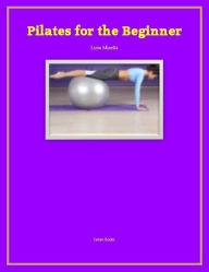 Title: Pilates for the Beginner, Author: Lynn Minella