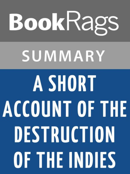 A Short Account of the Destruction of the Indies by Bartolome de Las Casas l Summary & Study Guide