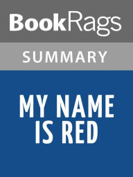 Title: My Name Is Red by Orhan Pamuk l Summary & Study Guide, Author: BookRags