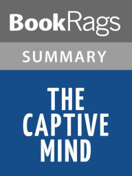 Title: The Captive Mind by Czeslaw Milosz l Summary & Study Guide, Author: Bookrags