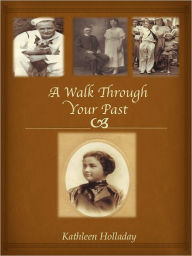 Title: A Walk Through Your Past, Author: Kathleen Holladay