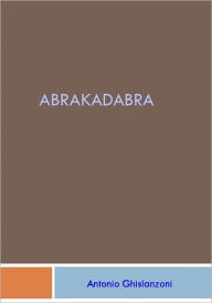 Title: Abrakadabra, Author: Antonio Ghislanzoni