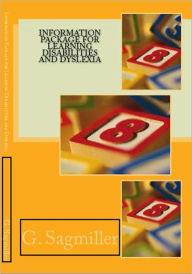 Title: Information Package On Dyslexia and Learning Disabilities, Author: G Sagmiller