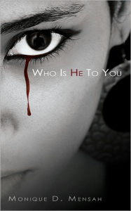 Title: Who Is He To You (Malignant Mind Series, Vol. 1), Author: Monique  D. Mensah