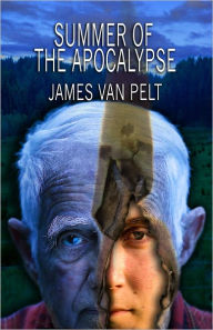 Title: SUMMER OF THE APOCALYPSE by James Van Pelt, Author: James Van Pelt