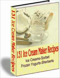 Title: 131 Ice Cream Maker Recipes, Author: Anonymous
