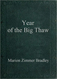 Title: Year of the Big Thaw, Author: Marion Zimmer Bradley