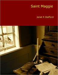 Title: Saint Maggie, Author: Janet R. Stafford