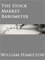 Title: The Stock Market Barometer, Author: William Hamilton