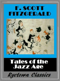 Title: F. Scott Fitzgerald's TALES OF THE JAZZ AGE (F. Scott Fitzgerald Collection #2), Author: F. Scott Fitzgerald